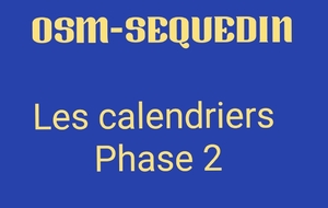 Les calendriers de la phase 2