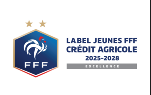🏅 LABEL JEUNES FFF CRÉDIT AGRICOLE – EXCELLENCE 🏅